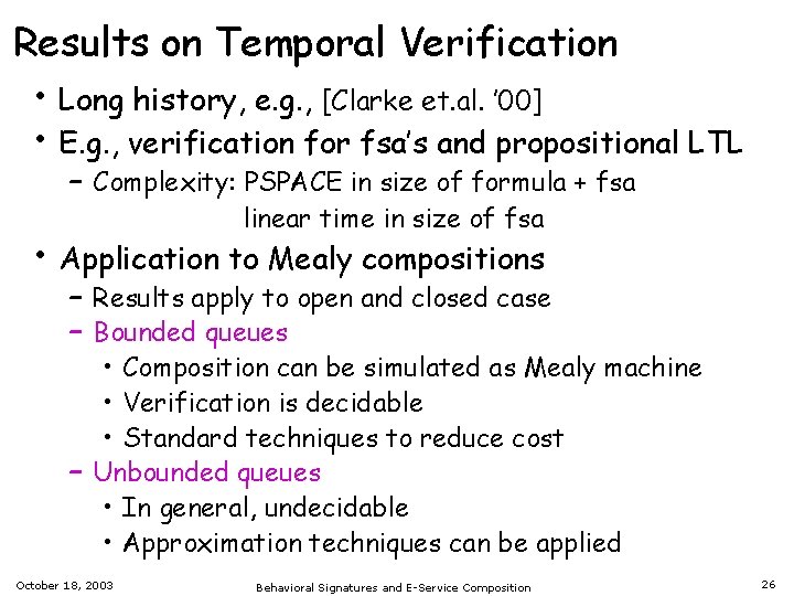 Results on Temporal Verification • Long history, e. g. , [Clarke et. al. ’