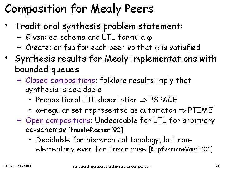 Composition for Mealy Peers • Traditional synthesis problem statement: • – Given: ec-schema and