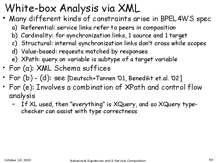 White-box Analysis via XML • Many different kinds of constraints arise in BPEL 4