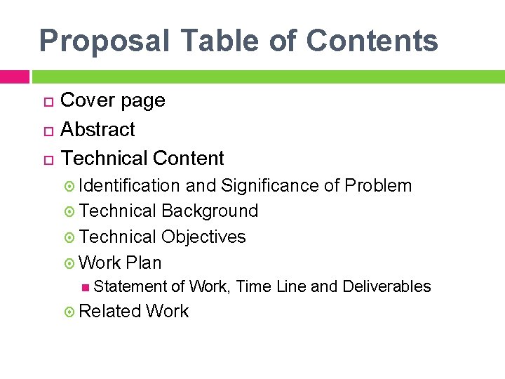 Proposal Table of Contents Cover page Abstract Technical Content Identification and Significance of Problem