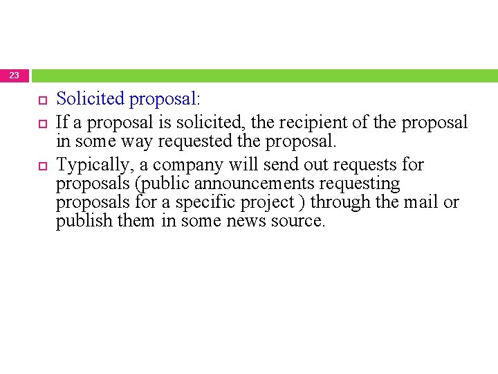 23 Solicited proposal: If a proposal is solicited, the recipient of the proposal in