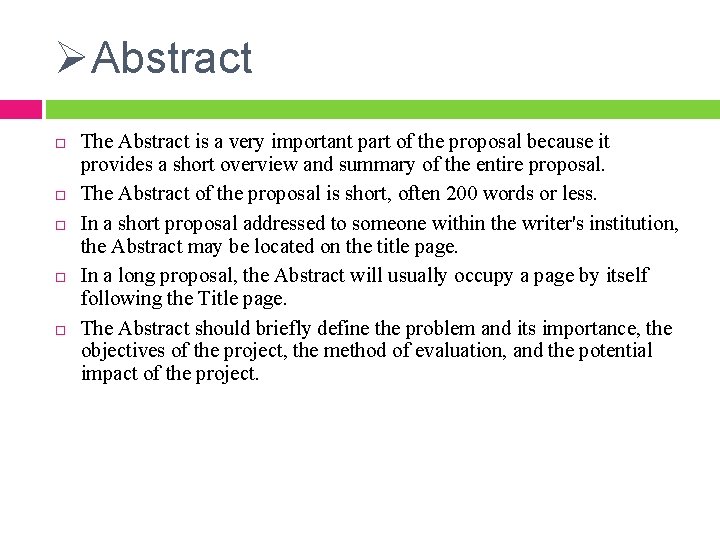 ØAbstract The Abstract is a very important part of the proposal because it provides