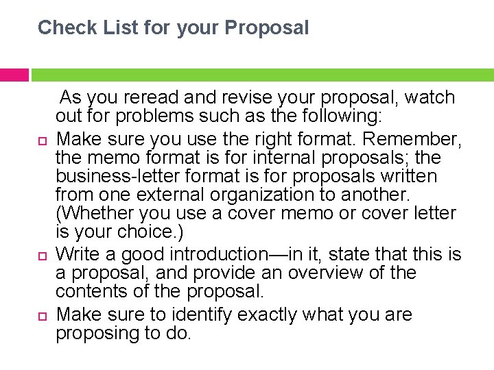 Check List for your Proposal As you reread and revise your proposal, watch out