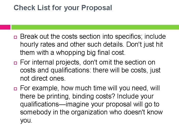 Check List for your Proposal Break out the costs section into specifics; include hourly