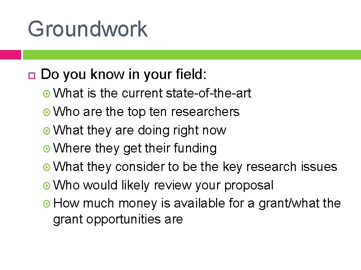 Groundwork Do you know in your field: What is the current state-of-the-art Who are