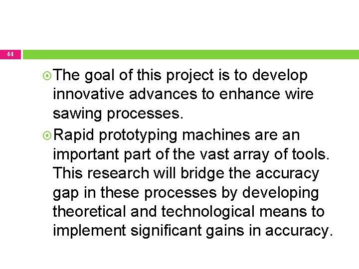 44 The goal of this project is to develop innovative advances to enhance wire
