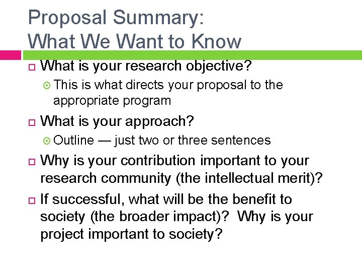 Proposal Summary: What We Want to Know What is your research objective? This is