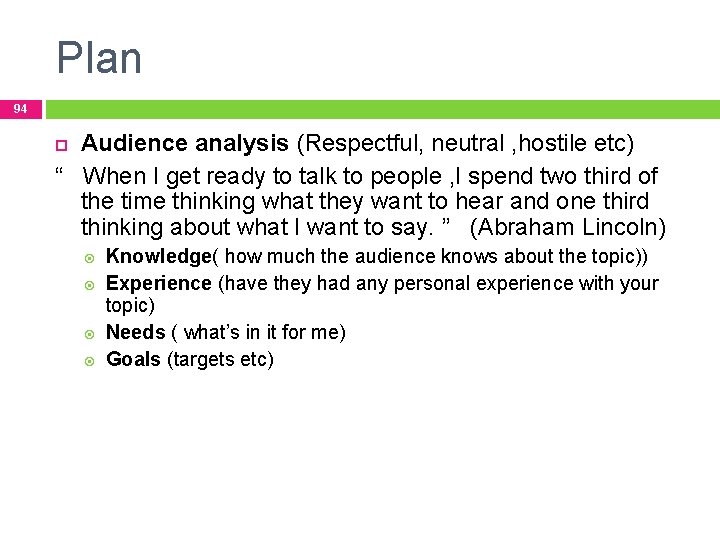 Plan 94 Audience analysis (Respectful, neutral , hostile etc) “ When I get ready