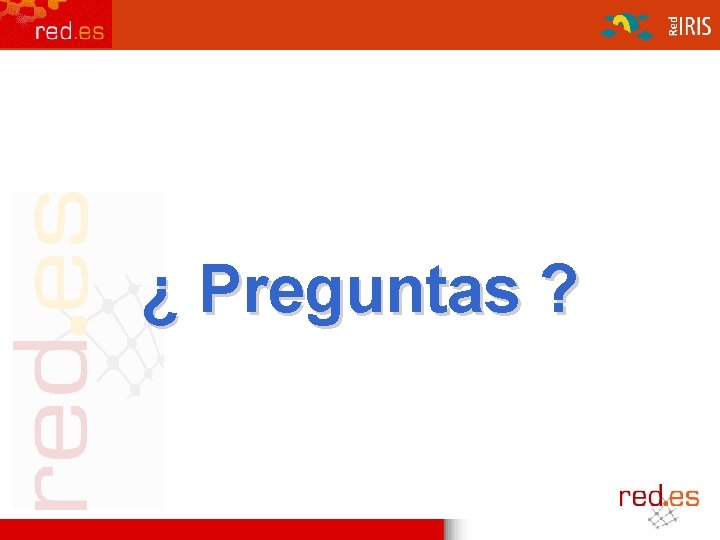 ¿ Preguntas ? 