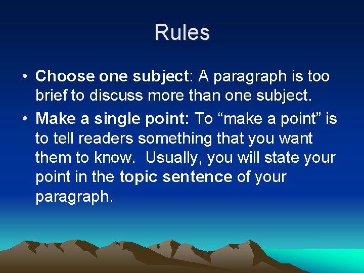 Rules • Choose one subject: A paragraph is too brief to discuss more than Rules • Choose one subject: A paragraph is too brief to discuss more than