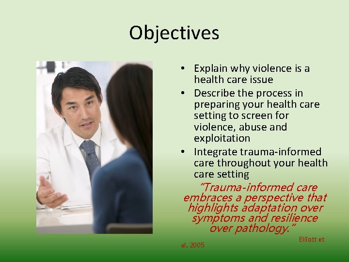 Objectives • Explain why violence is a health care issue • Describe the process