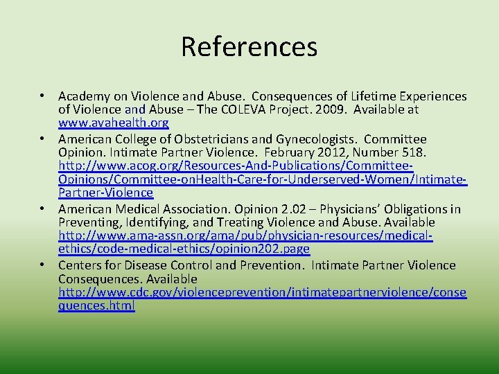 References • Academy on Violence and Abuse. Consequences of Lifetime Experiences of Violence and