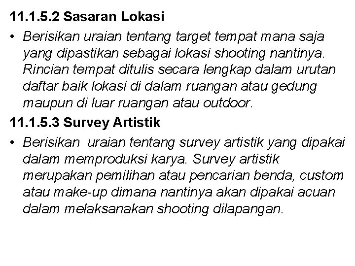 11. 1. 5. 2 Sasaran Lokasi • Berisikan uraian tentang target tempat mana saja