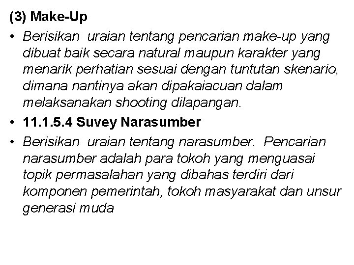 (3) Make-Up • Berisikan uraian tentang pencarian make-up yang dibuat baik secara natural maupun