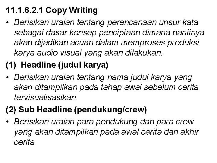 11. 1. 6. 2. 1 Copy Writing • Berisikan uraian tentang perencanaan unsur kata