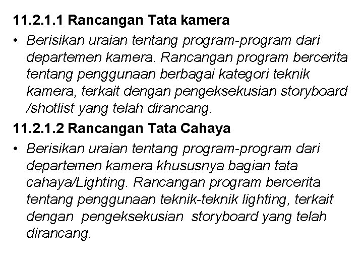 11. 2. 1. 1 Rancangan Tata kamera • Berisikan uraian tentang program-program dari departemen