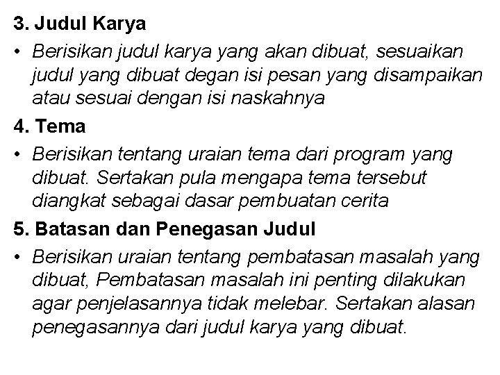 3. Judul Karya • Berisikan judul karya yang akan dibuat, sesuaikan judul yang dibuat