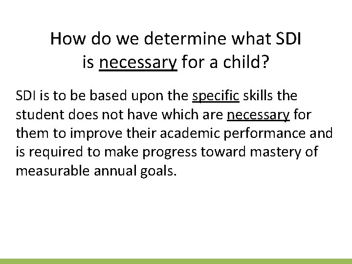 How do we determine what SDI is necessary for a child? SDI is to