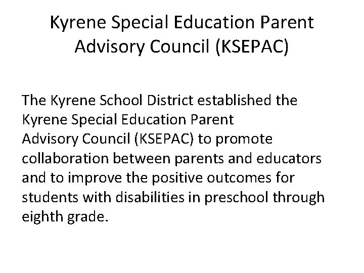 Kyrene Special Education Parent Advisory Council (KSEPAC) The Kyrene School District established the Kyrene