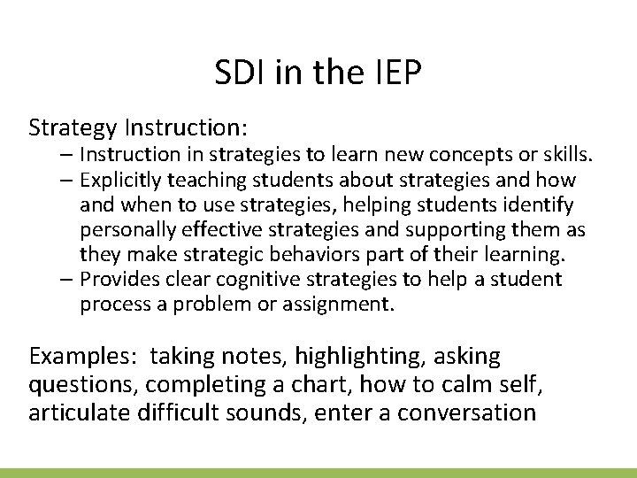 SDI in the IEP Strategy Instruction: – Instruction in strategies to learn new concepts