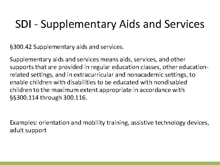 SDI - Supplementary Aids and Services § 300. 42 Supplementary aids and services means