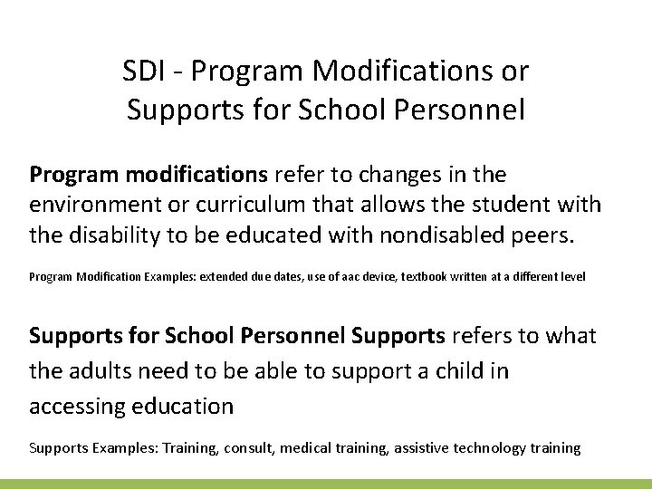 SDI - Program Modifications or Supports for School Personnel Program modifications refer to changes