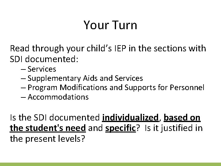 Your Turn Read through your child’s IEP in the sections with SDI documented: –