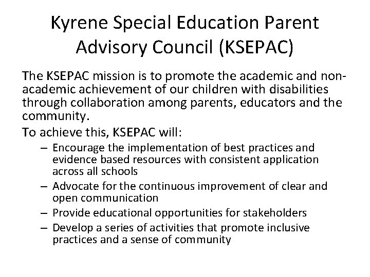 Kyrene Special Education Parent Advisory Council (KSEPAC) The KSEPAC mission is to promote the