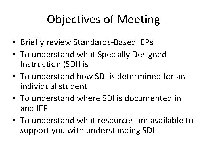 Objectives of Meeting • Briefly review Standards-Based IEPs • To understand what Specially Designed