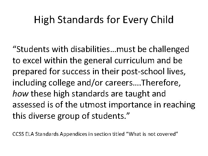 High Standards for Every Child “Students with disabilities…must be challenged to excel within the