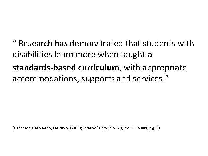 “ Research has demonstrated that students with disabilities learn more when taught a standards-based