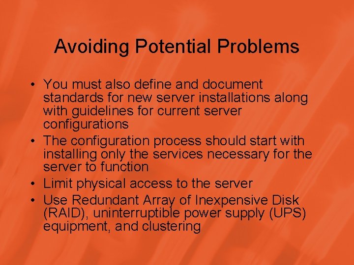 Avoiding Potential Problems • You must also define and document standards for new server