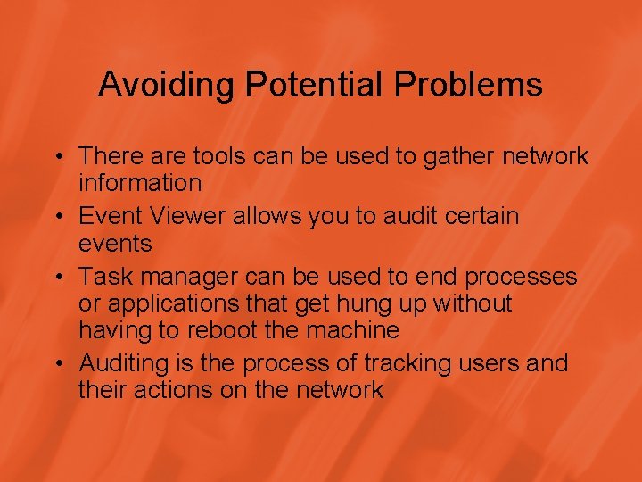 Avoiding Potential Problems • There are tools can be used to gather network information