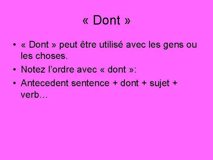  « Dont » • « Dont » peut être utilisé avec les gens