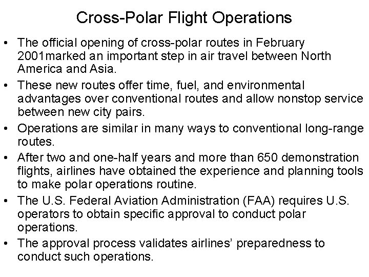 Cross-Polar Flight Operations • The official opening of cross-polar routes in February 2001 marked