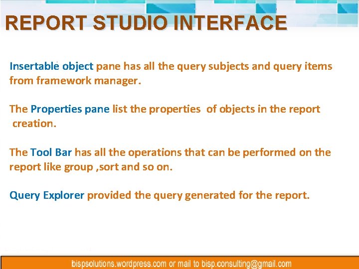 REPORT STUDIO INTERFACE Insertable object pane has all the query subjects and query items