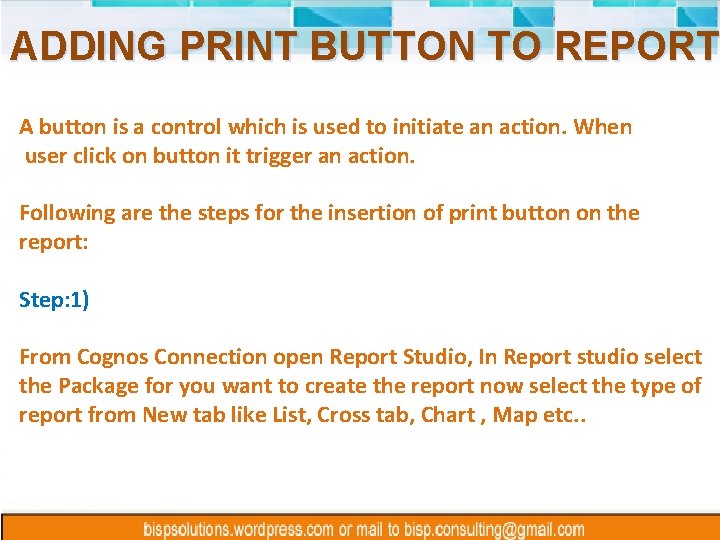 ADDING PRINT BUTTON TO REPORT A button is a control which is used to