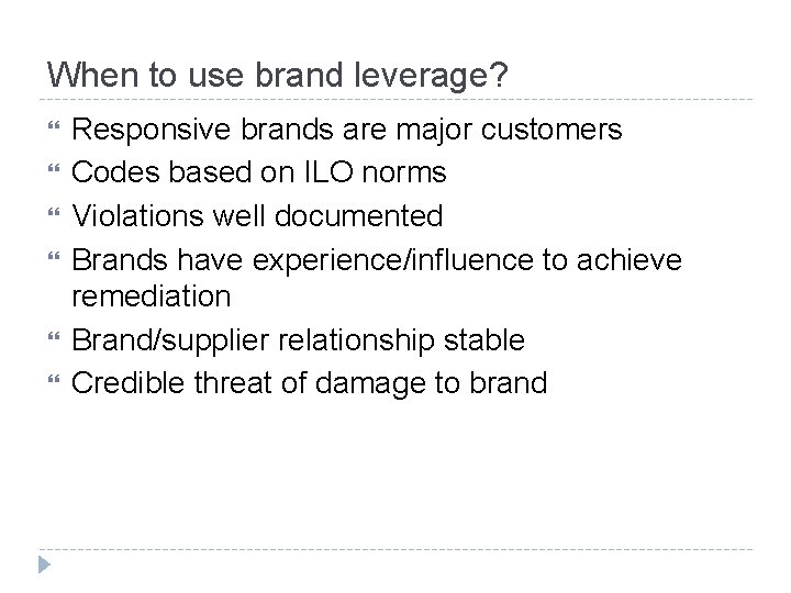 When to use brand leverage? Responsive brands are major customers Codes based on ILO