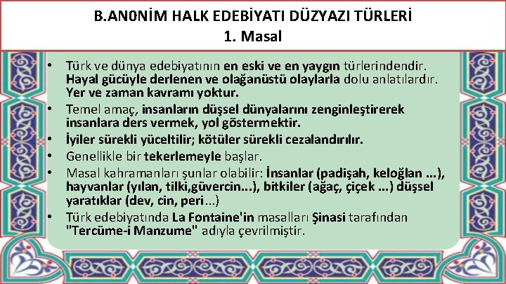 B. AN 0 NİM HALK EDEBİYATI DÜZYAZI TÜRLERİ 1. Masal • Türk ve dünya