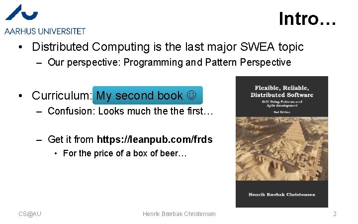 Intro… • Distributed Computing is the last major SWEA topic – Our perspective: Programming