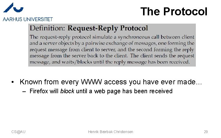The Protocol • Known from every WWW access you have ever made… – Firefox