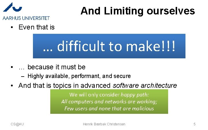 And Limiting ourselves • Even that is … difficult to make!!! • … because