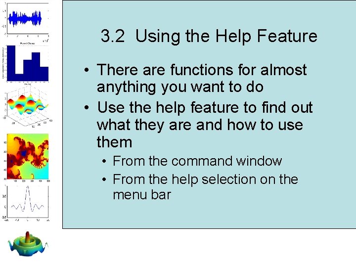 3. 2 Using the Help Feature • There are functions for almost anything you 3. 2 Using the Help Feature • There are functions for almost anything you