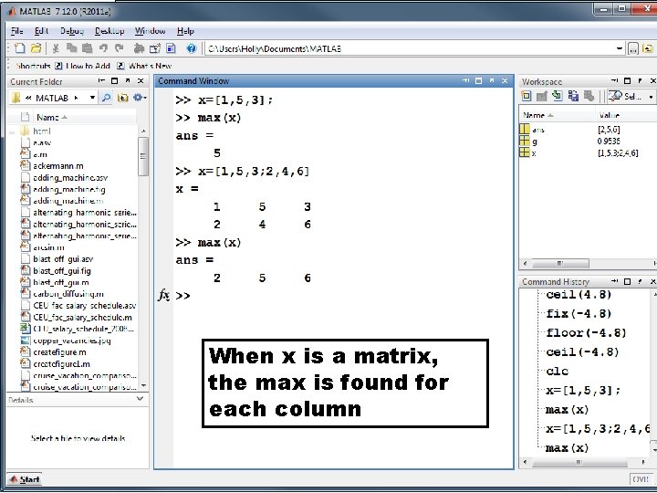When x is a matrix, the max is found for each column When x is a matrix, the max is found for each column