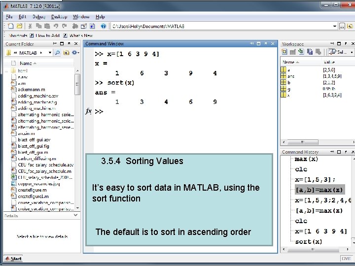 3. 5. 4 Sorting Values It’s easy to sort data in MATLAB, using the 3. 5. 4 Sorting Values It’s easy to sort data in MATLAB, using the