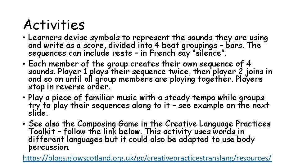 Activities • Learners devise symbols to represent the sounds they are using and write