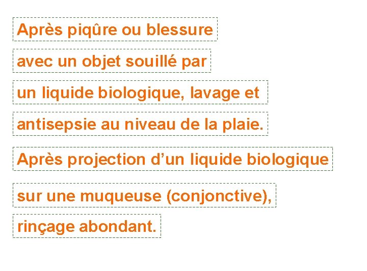 Après piqûre ou blessure avec un objet souillé par un liquide biologique, lavage et