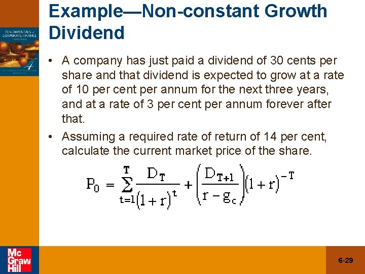 Example—Non-constant Growth Dividend • A company has just paid a dividend of 30 cents