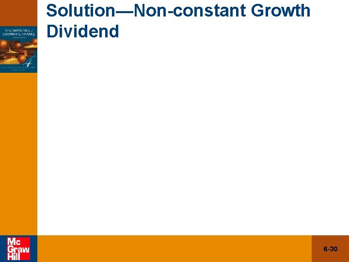 Solution—Non-constant Growth Dividend 6 -30 