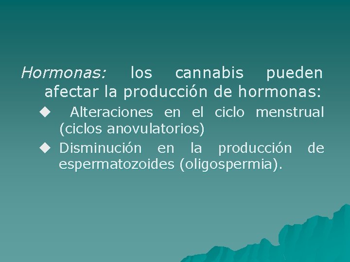 Hormonas: los cannabis pueden afectar la producción de hormonas: Alteraciones en el ciclo menstrual
